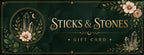 Sticks & Stones Digital Gift Card
